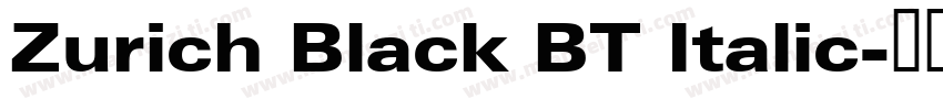 Zurich Black BT Italic字体转换